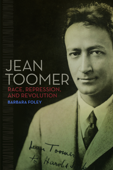 Hardcover Jean Toomer: Race, Repression, and Revolution Book