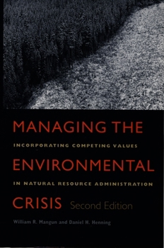 Paperback Managing the Environmental Crisis: Incorporating Competing Values in Natural Resource Administration Book