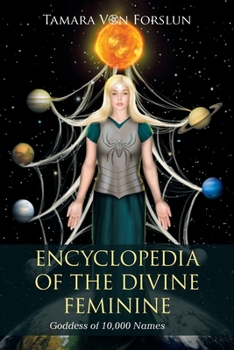 Paperback Encyclopedia of the Divine Feminine: Goddess of 10,000 Names Book