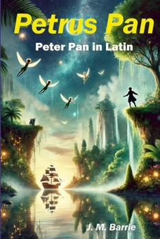 Paperback Petrus Pan: Peter Pan in Latin [Latin] Book