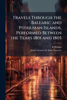 Paperback Travels Through the Balearic and Pithiusian Islands, Performed Between the Years 1801 and 1805 Book
