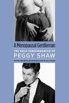 Paperback A Menopausal Gentleman: The Solo Performances of Peggy Shaw Book