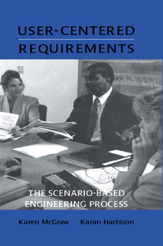 Hardcover User-centered Requirements: The Scenario-based Engineering Process Book