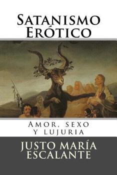 Paperback Satanismo Erotico: Amor, sexo y lujuria [Spanish] Book