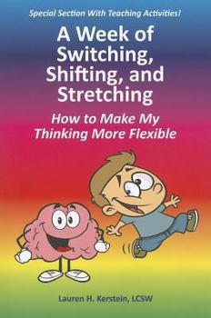 Paperback A Week of Switching, Shifting, and Stretching: How to Make My Thinking More Flexible Book