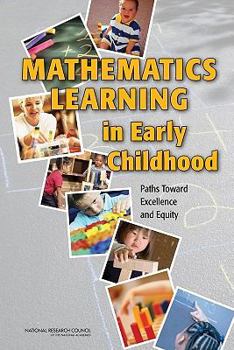 Hardcover Mathematics Learning in Early Childhood: Paths Toward Excellence and Equity Book