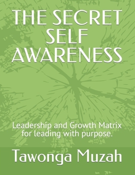 Paperback The Secret Self Awareness: Leadership and Growth Matrix for leading with purpose. Book