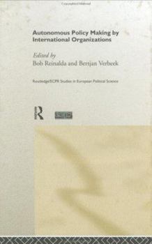 Hardcover Autonomous Policy Making By International Organisations Book