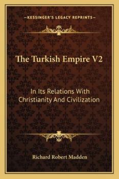 Paperback The Turkish Empire V2: In Its Relations With Christianity And Civilization Book