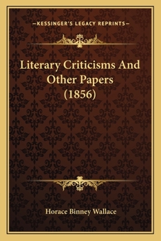 Paperback Literary Criticisms And Other Papers (1856) Book