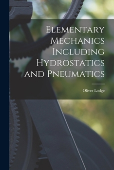 Paperback Elementary Mechanics Including Hydrostatics and Pneumatics Book