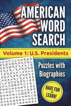 Paperback American Word Search, Volume 1: U.S. Presidents: Puzzles with Biographies Book