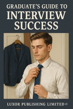 Paperback No Experience, No Problem: A Fresh Graduate's Guide to Interview Success Book