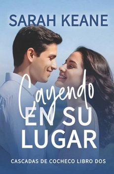 Paperback Cayendo en su lugar: Un dulce romance contemporáneo [Spanish] Book