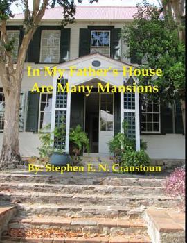 Paperback In My Father's House Are Many Mansions: The History of the Cranstoun's from Scotland to America Book