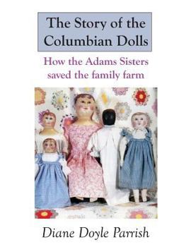 The Story of the Columbian Dolls: How the Adams Sisters saved the family farm