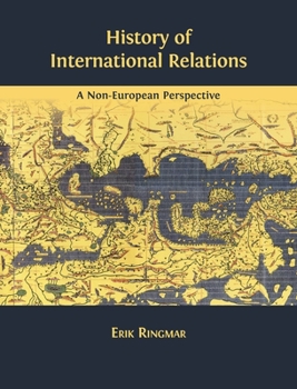 Hardcover History of International Relations: A Non-European Perspective Book