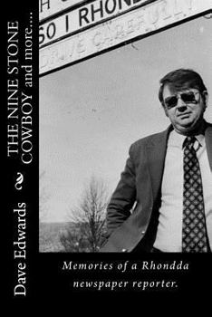 Paperback THE NINE STONE COWBOY and more....: Memories of a Rhondda newspaper reporter. Book