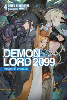 Paperback Demon Lord 2099, Vol. 4 (Light Novel): Endgame City Washington Volume 4 Book