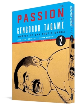 The Passion of Gengoroh Tagame: Master of Gay Erotic Manga Vol. 2 - Book #2 of the Passion of Gengoroh Tagame: Master of Gay Erotic Manga