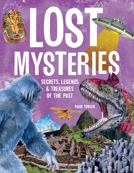 Hardcover Lost Mysteries: Secrets, Legends & Treasures of the Past Book