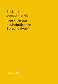 Paperback Lehrbuch der neuhebräischen Sprache (Iwrit) / Lehrbuch der neuhebräischen Sprache (Iwrit) [German] Book