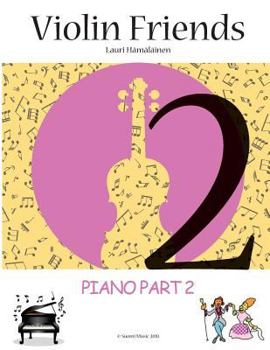 Paperback Piano Part to Violin Friends 2: Piano accompagniment to Violin Friends 2 with simplified arrangements for the classical concertinos Book