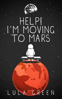 Paperback Help! I'm Moving to Mars. Book