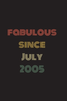 Fabulous Since July 2005: Blank Lined Birthday Notebook