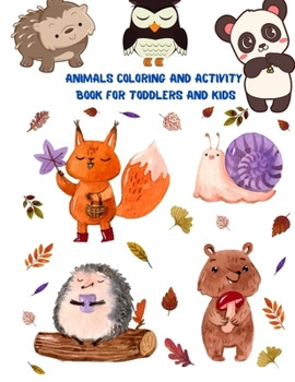 Paperback Animals Coloring and Activity Book For Toddlers and Kids: Kids Halloween Book: Children Coloring Workbooks for Kids: Boys, Girls and Toddlers Ages 2-4 Book