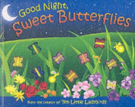 Hardcover Goodnight Sweet Butterflies : A Color Dreamland Book