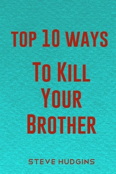 Paperback Top 10 Ways To Kill Your Brother Book