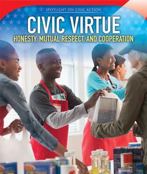 Library Binding Civic Virtue: Honesty, Mutual Respect, and Cooperation Book