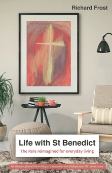 Paperback Life with St Benedict: The Rule reimagined for everyday living Book