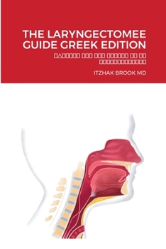 Paperback The Laryngectomee Guide Greek Edition: &#927;&#916;&#919;&#915;&#921;&#917;&#931; &#915;&#921;&#913; &#932;&#927;&#925; &#913;&#931;&#920;&#917;&#925; [Greek] Book