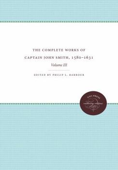 Paperback The Complete Works of Captain John Smith, 1580-1631, Volume III Book