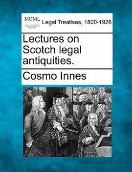 Paperback Lectures on Scotch Legal Antiquities. Book