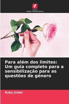 Paperback Para além dos limites: Um guia completo para a sensibilização para as questões de género [Portuguese] Book