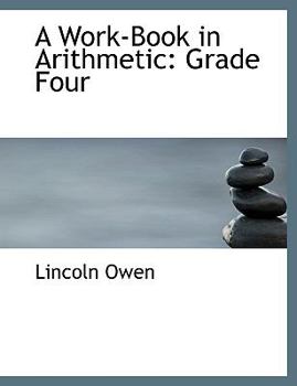 Hardcover A Work-Book in Arithmetic: Grade Four (Large Print Edition) [Large Print] Book