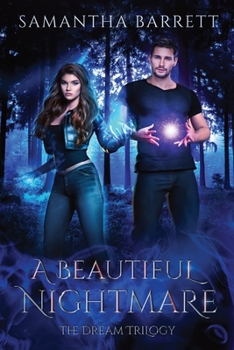 A Beautiful Nightmare: The Dream Trilogy - Book 3 - Book #3 of the Dream