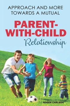 Paperback Approach And More Towards A Mutual Parent-With-Child Relationship Book