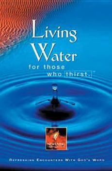 Paperback Living Water for Those Who Thirst: Refreshing Encounters with God's Word Book