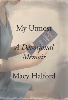 Hardcover My Utmost: A Devotional Memoir Book