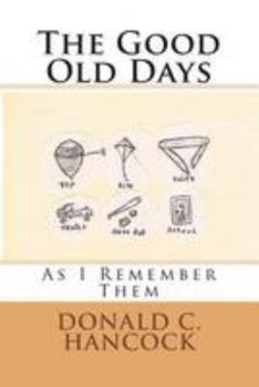 Paperback The Good Old Days: As I Remember Them Book
