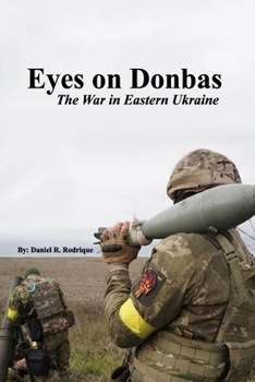 Paperback Eyes on Donbas: The War in Eastern Ukraine Book