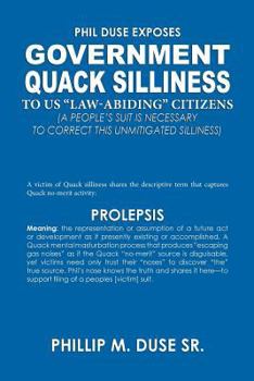 Paperback Phil Duse Exposes Government Quack Silliness to Us Law-Abiding Citizens Book