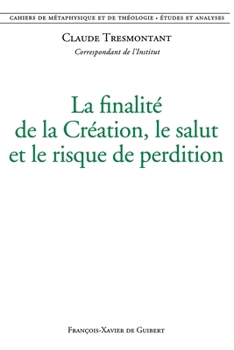 Paperback La finalité de la Création, le salut et le risque de perdition: Cahiers de métaphysique et de théologie [French] Book