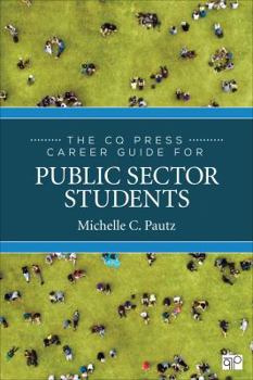 Paperback The CQ Press Career Guide for Public Sector Students Book