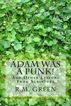 Paperback Adam Was A Punk!: And Other Lessons From Scripture Book