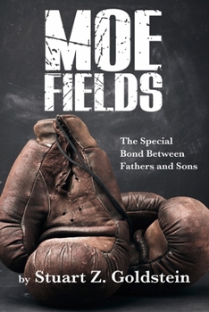 Paperback Moe Fields: The Special Bond Between Fathers and Sons Book